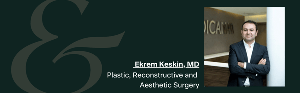 I realized that I made the right decision by choosing Dr. Ekrem Keskin